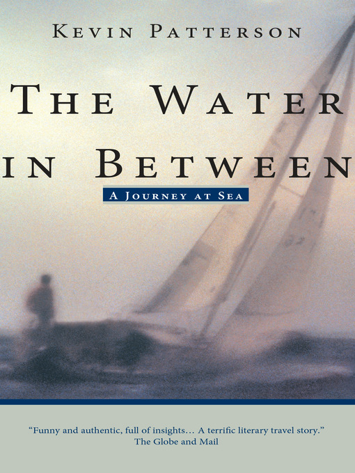 Title details for The Water in Between by Kevin Patterson - Available